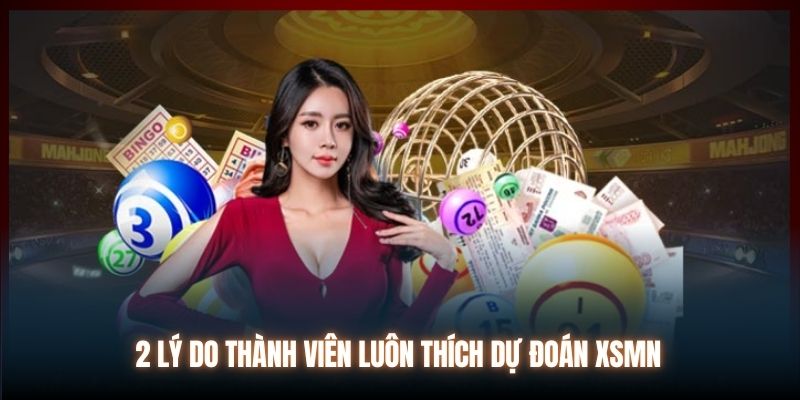 2 lý do thành viên luôn thích dự đoán XSMN