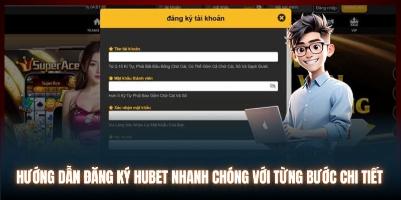 Hướng Dẫn Đăng Ký Hubet Nhanh Chóng Với Từng Bước Chi Tiết