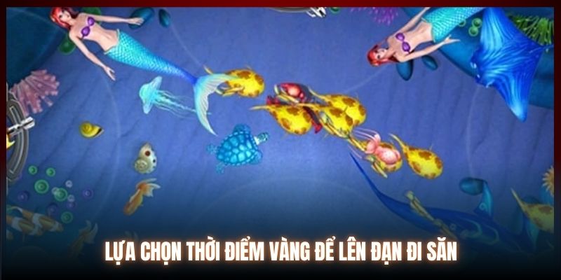 Lựa chọn thời điểm vàng để lên đạn đi săn