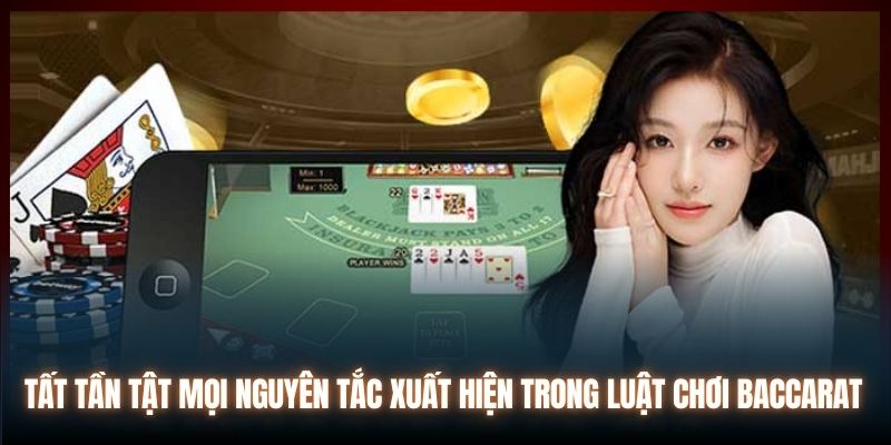 Tất tần tật mọi nguyên tắc xuất hiện trong luật chơi Baccarat